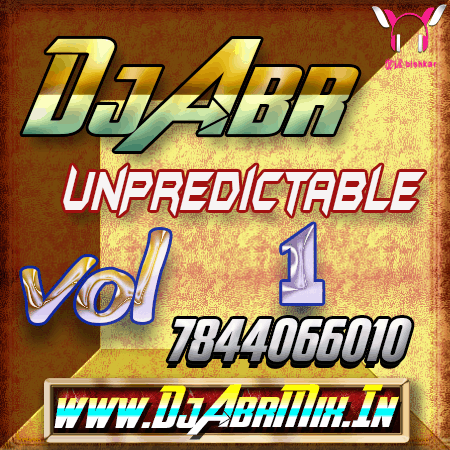 03. Dekhte Dekhte -[LOVE MIX] - [Crazy Scratch n Hall Effects] (UnPredictable Vol.1) - DJABR 